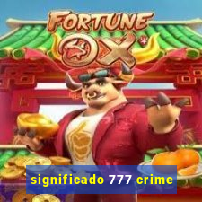 significado 777 crime